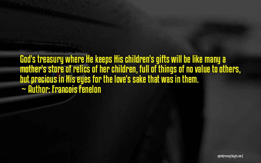 Children's Love For Mother Quotes By Francois Fenelon Children's Love For Mother Quotes By Francois Fenelon