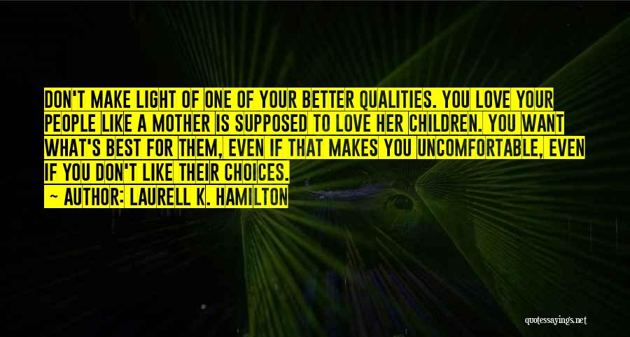 Children's Love For Mother Quotes By Laurell K. Hamilton