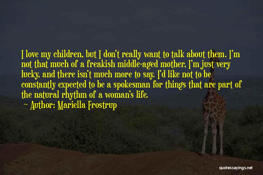 Children's Love For Mother Quotes By Mariella Frostrup