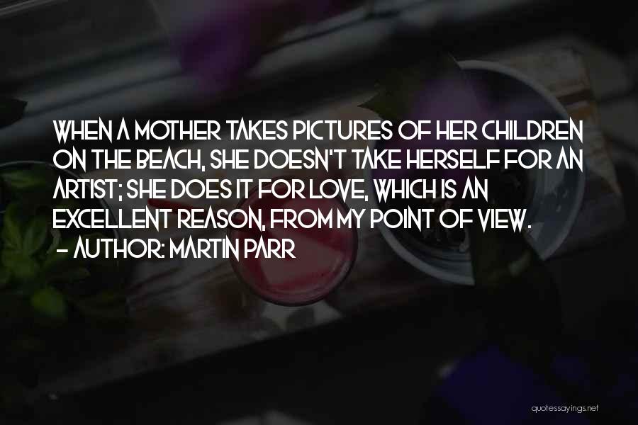 Children's Love For Mother Quotes By Martin Parr