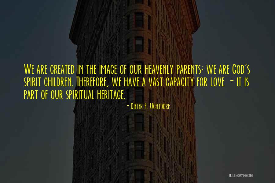 Children's Love For Parents Quotes By Dieter F. Uchtdorf Children's Love For Parents Quotes By Dieter F. Uchtdorf