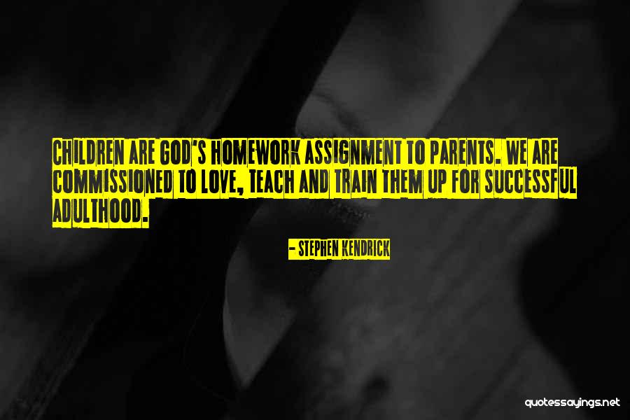 Children's Love For Parents Quotes By Stephen Kendrick Children's Love For Parents Quotes By Stephen Kendrick