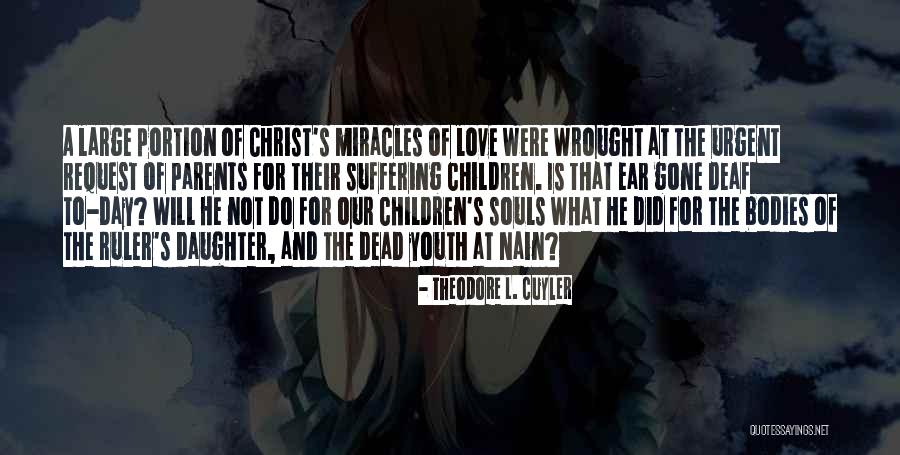 Children's Love For Parents Quotes By Theodore L. Cuyler Children's Love For Parents Quotes By Theodore L. Cuyler