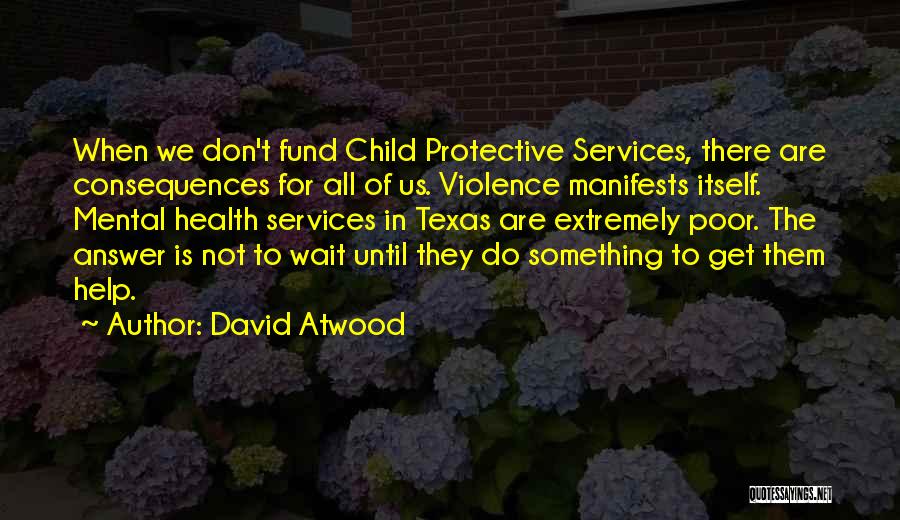 Children's Mental Health Quotes By David Atwood