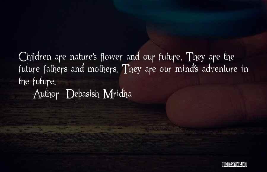 Children's Mind Quotes By Debasish Mridha