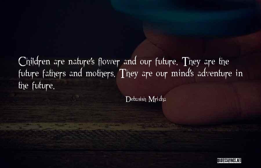 Children's Mind Quotes By Debasish Mridha