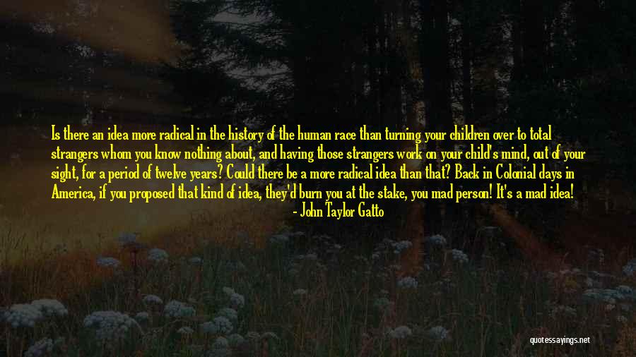 Children's Mind Quotes By John Taylor Gatto