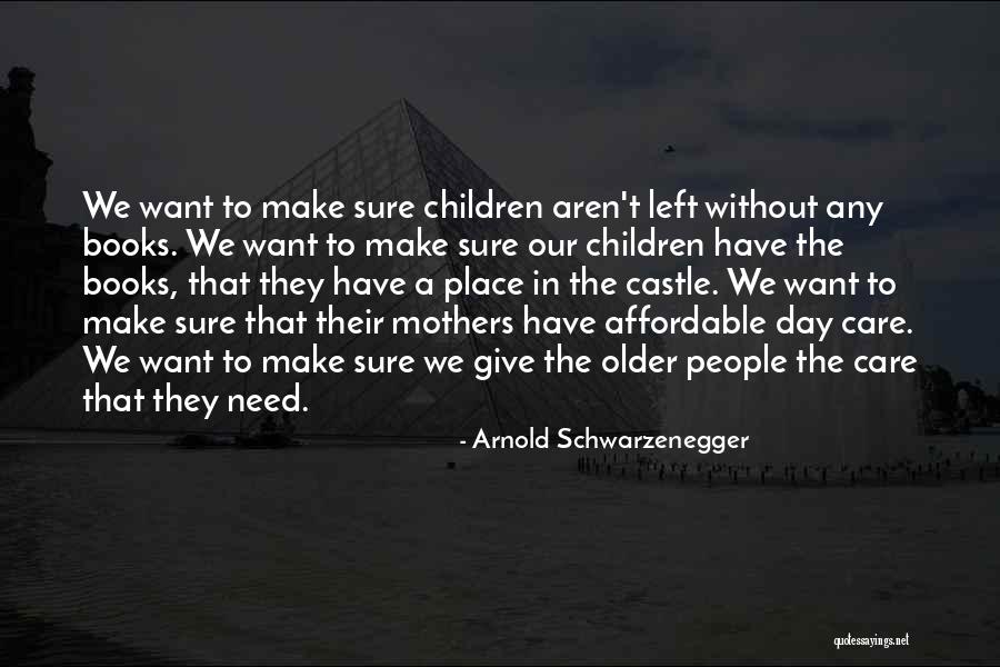 Children's Mothers Day Quotes By Arnold Schwarzenegger