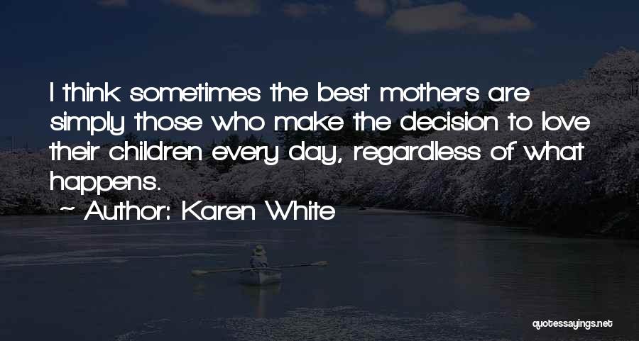 Children's Mothers Day Quotes By Karen White