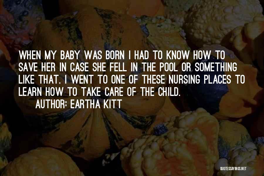 Children's Nursing Quotes By Eartha Kitt