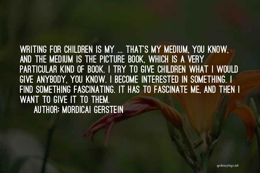 Children's Picture Book Quotes By Mordicai Gerstein