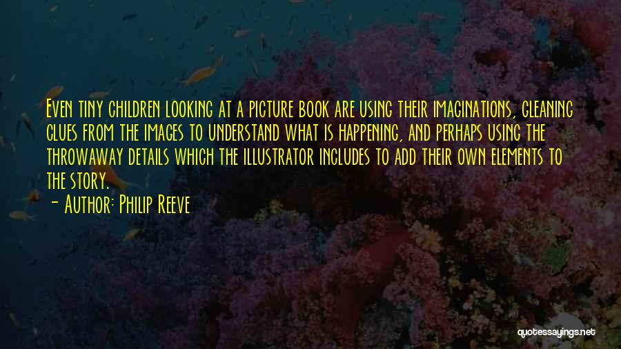 Children's Picture Book Quotes By Philip Reeve