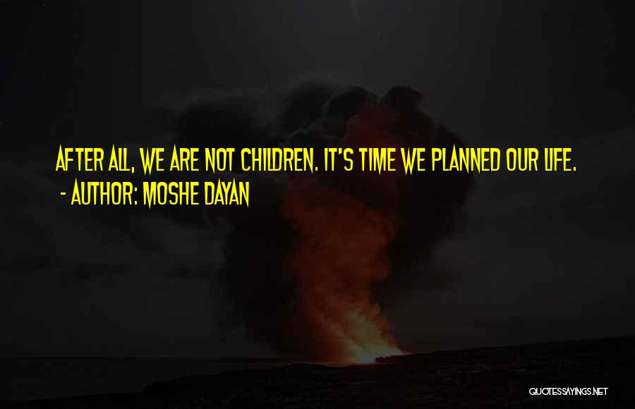 Children's Quotes By Moshe Dayan