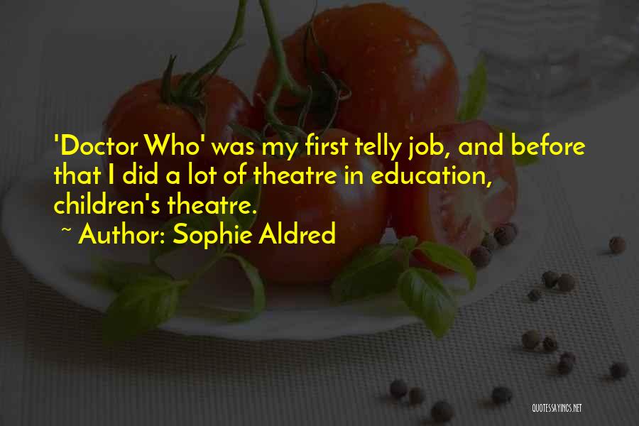 Children's Quotes By Sophie Aldred