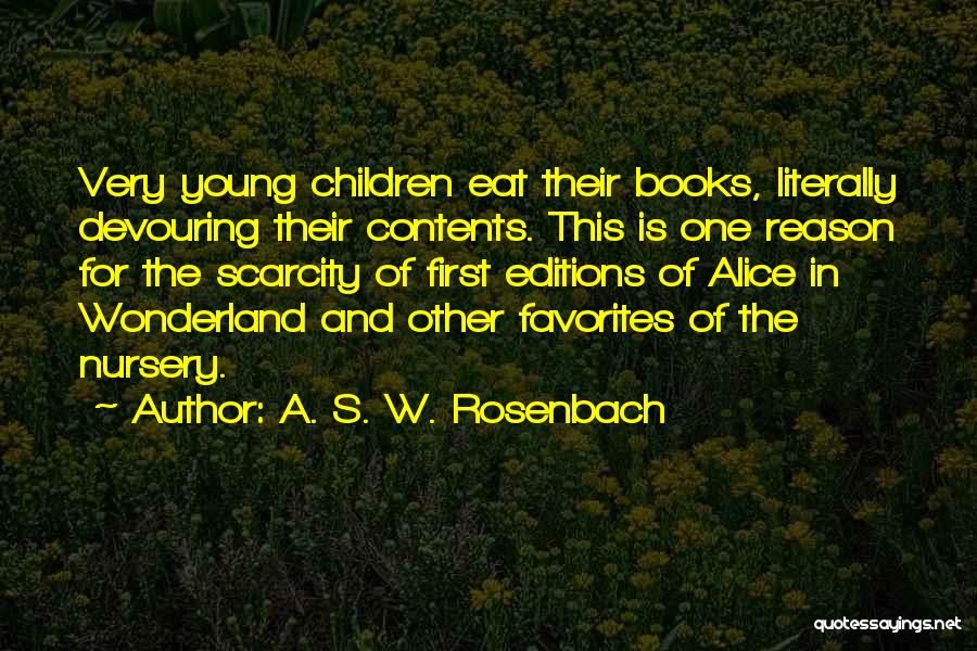 Children's Reading Quotes By A. S. W. Rosenbach