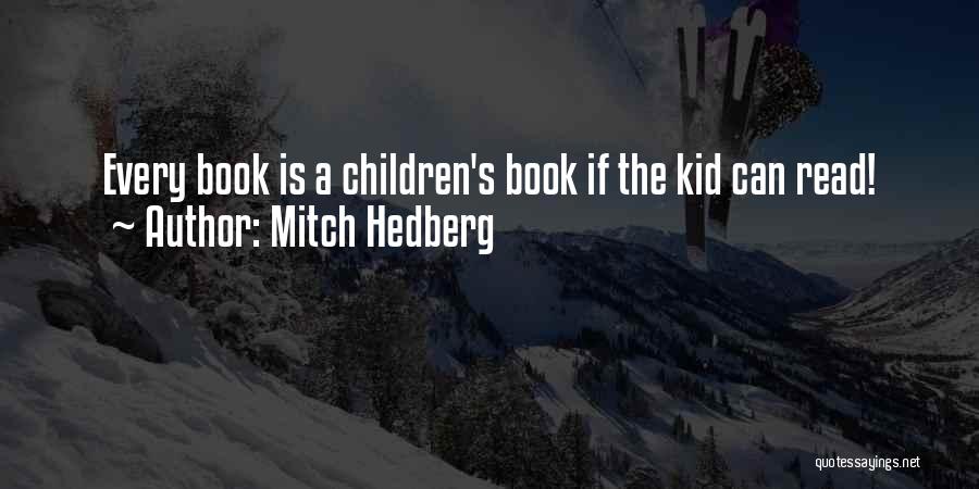 Children's Reading Quotes By Mitch Hedberg