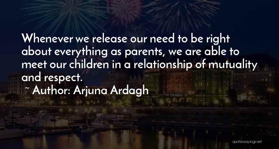 Children's Respect For Parents Quotes By Arjuna Ardagh