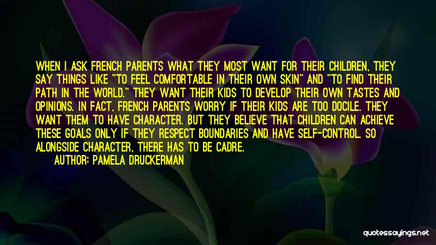 Children's Respect For Parents Quotes By Pamela Druckerman
