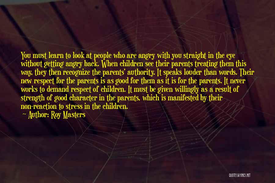 Children's Respect For Parents Quotes By Roy Masters