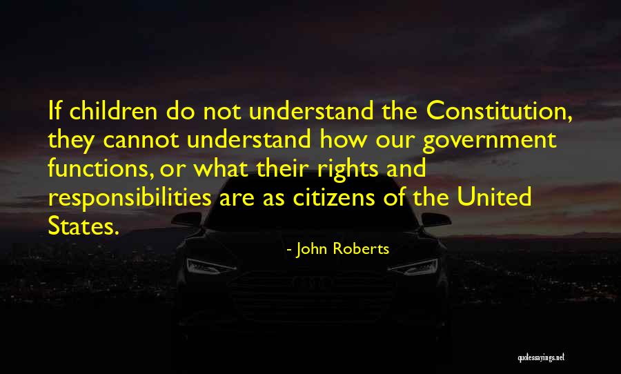 Children's Rights And Responsibilities Quotes By John Roberts