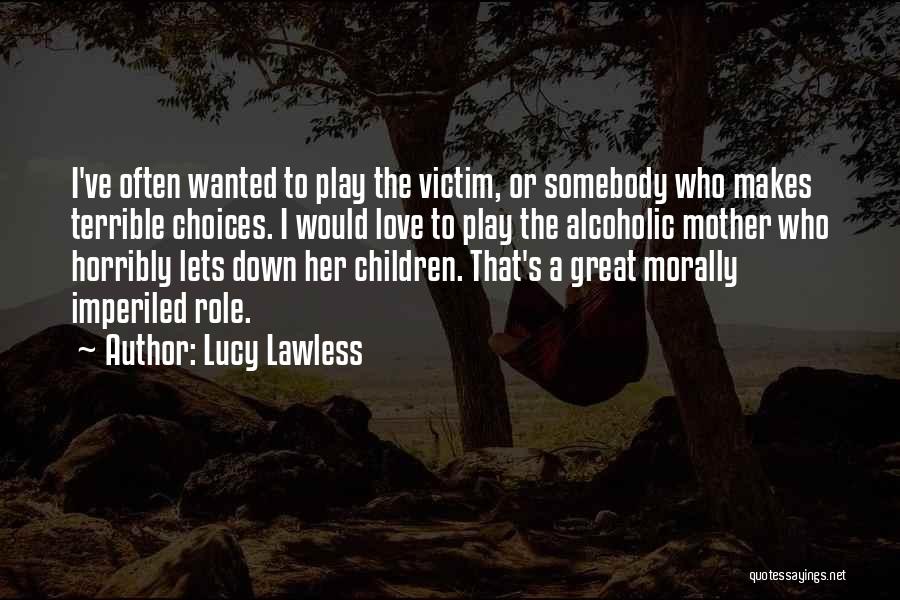 Children's Role Play Quotes By Lucy Lawless