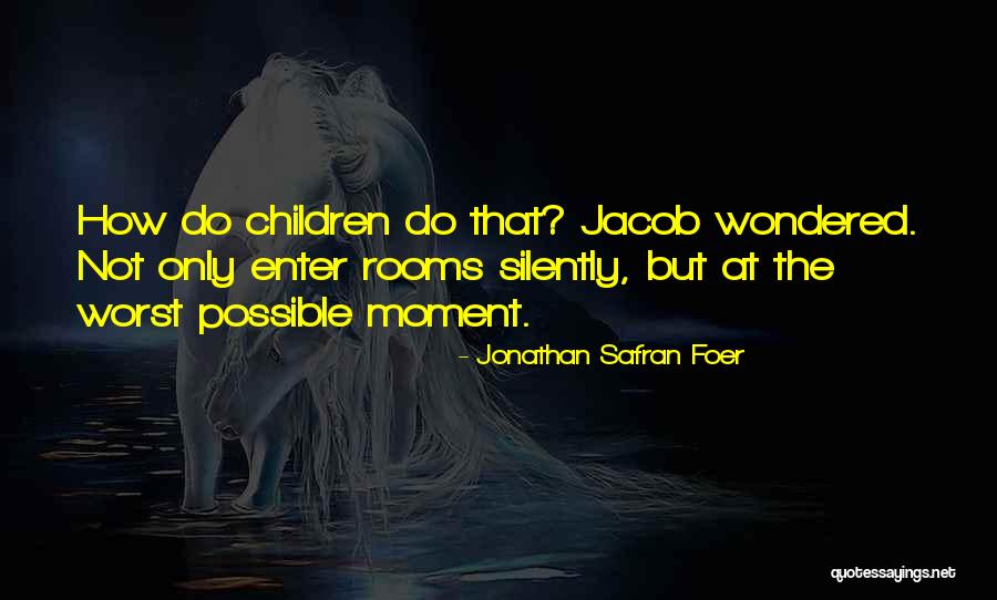 Children's Rooms Quotes By Jonathan Safran Foer