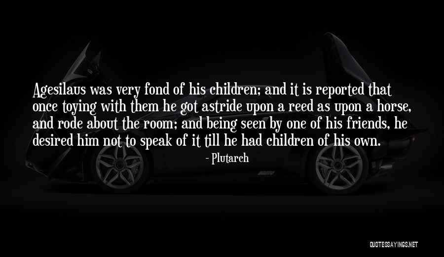 Children's Rooms Quotes By Plutarch