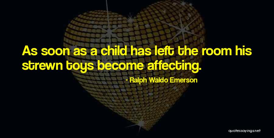 Children's Rooms Quotes By Ralph Waldo Emerson