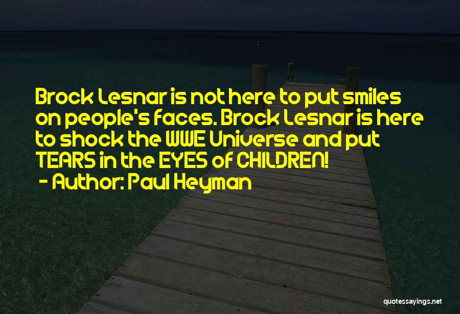 Children's Smiles Quotes By Paul Heyman