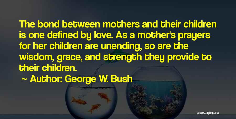 Children's Strength Quotes By George W. Bush