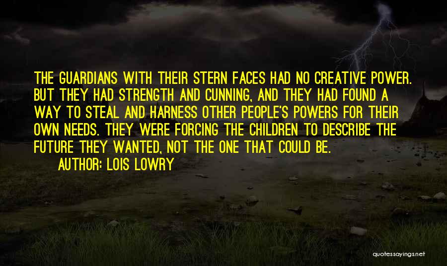 Children's Strength Quotes By Lois Lowry