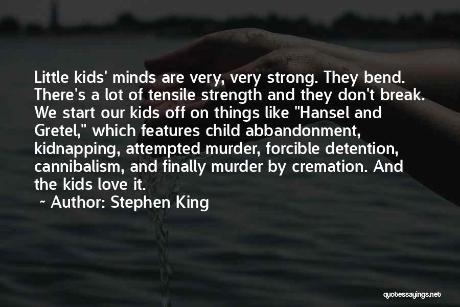 Children's Strength Quotes By Stephen King