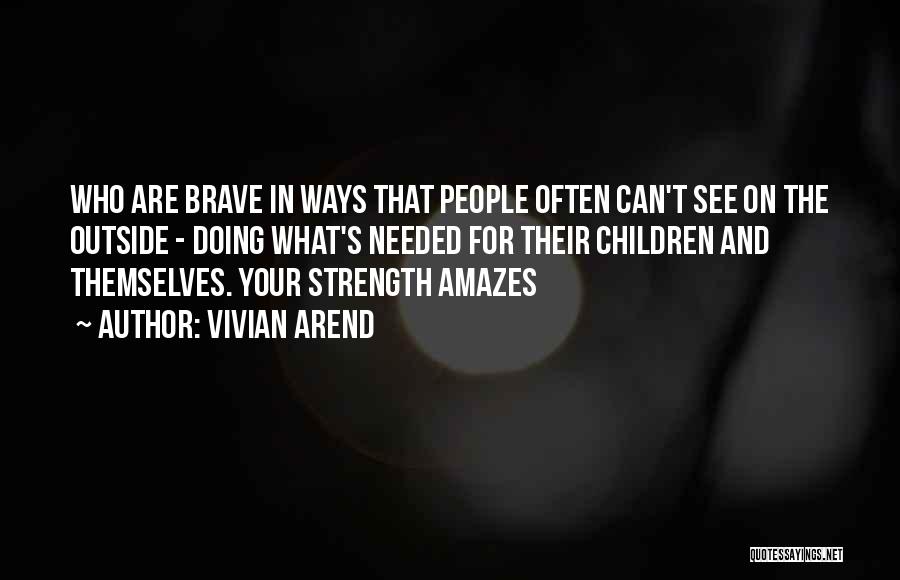 Children's Strength Quotes By Vivian Arend