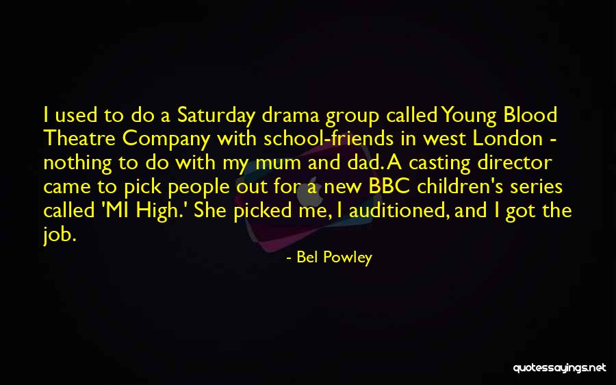 Children's Theatre Quotes By Bel Powley