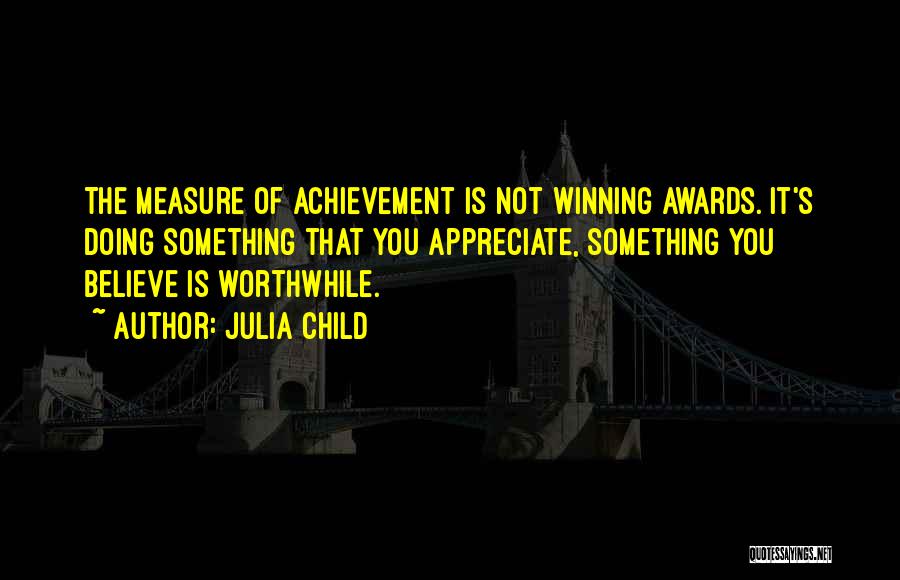 Child's Achievement Quotes By Julia Child