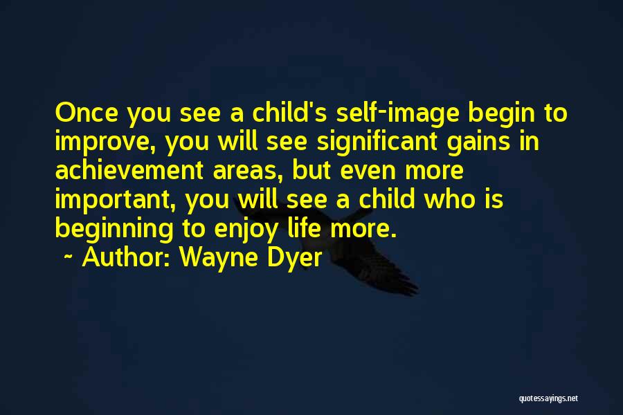 Child's Achievement Quotes By Wayne Dyer