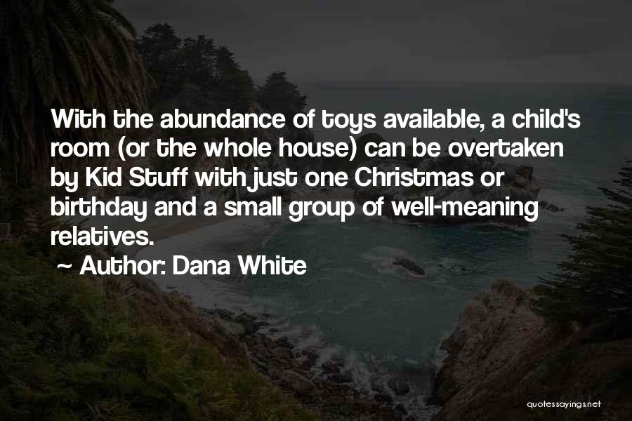 Child's Birthday Quotes By Dana White