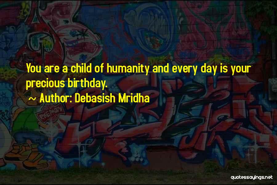 Child's Birthday Quotes By Debasish Mridha