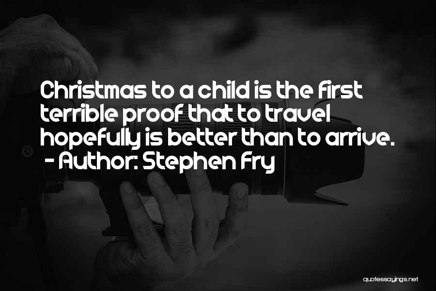 Child's First Christmas Quotes By Stephen Fry