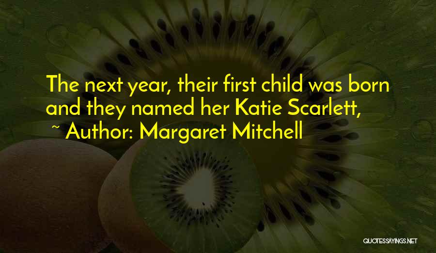 Child's First Year Quotes By Margaret Mitchell