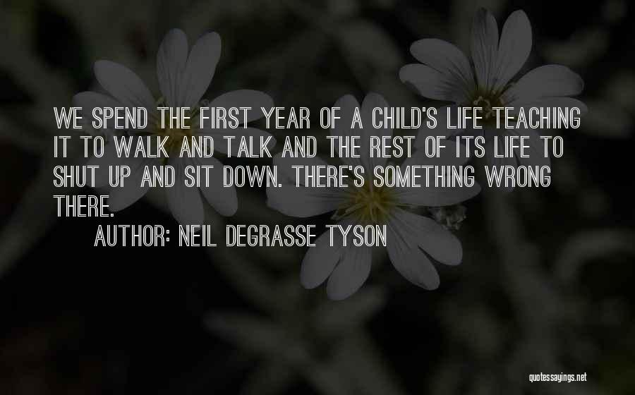 Child's First Year Quotes By Neil DeGrasse Tyson