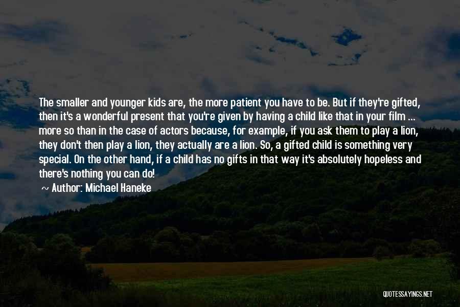 Child's Hands Quotes By Michael Haneke