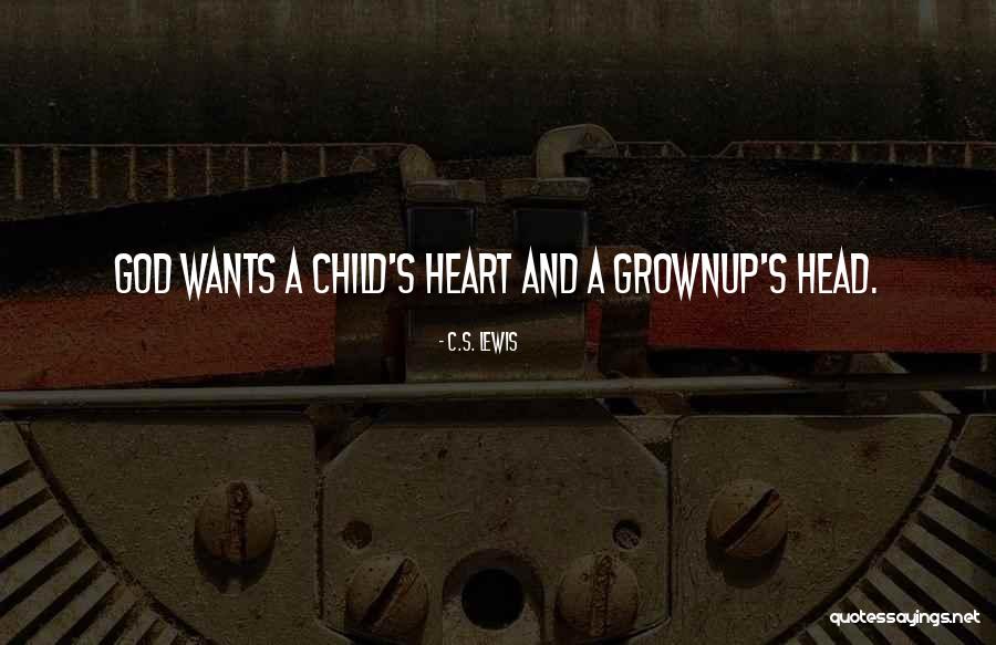 Child's Heart Quotes By C.S. Lewis