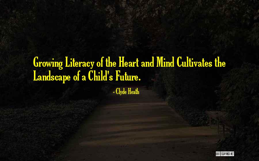 Child's Heart Quotes By Clyde Heath