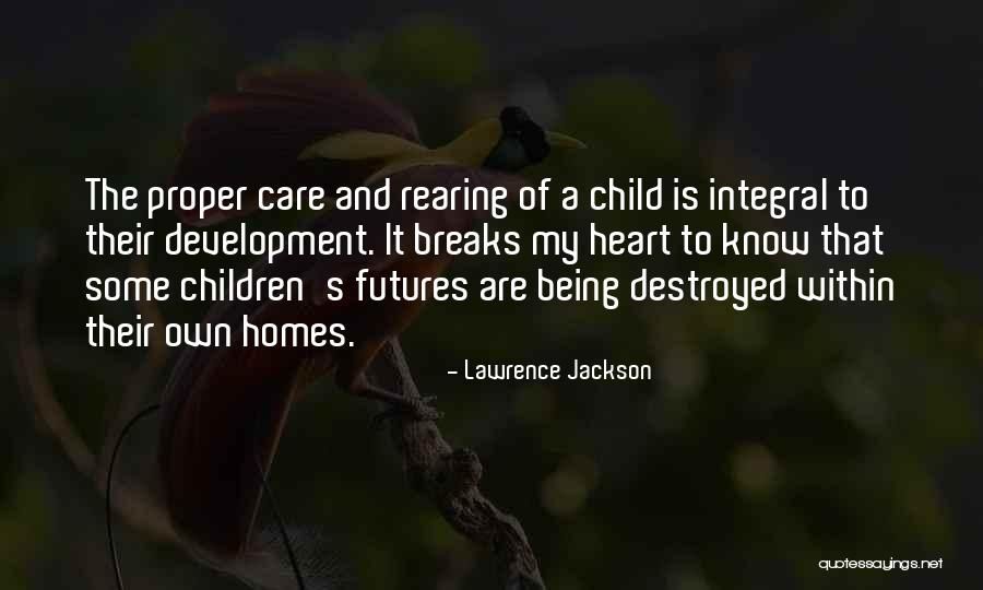 Child's Heart Quotes By Lawrence Jackson