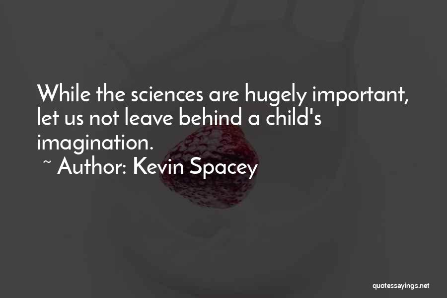 Child's Imagination Quotes By Kevin Spacey