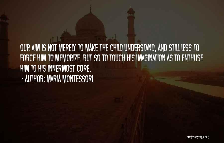Child's Imagination Quotes By Maria Montessori