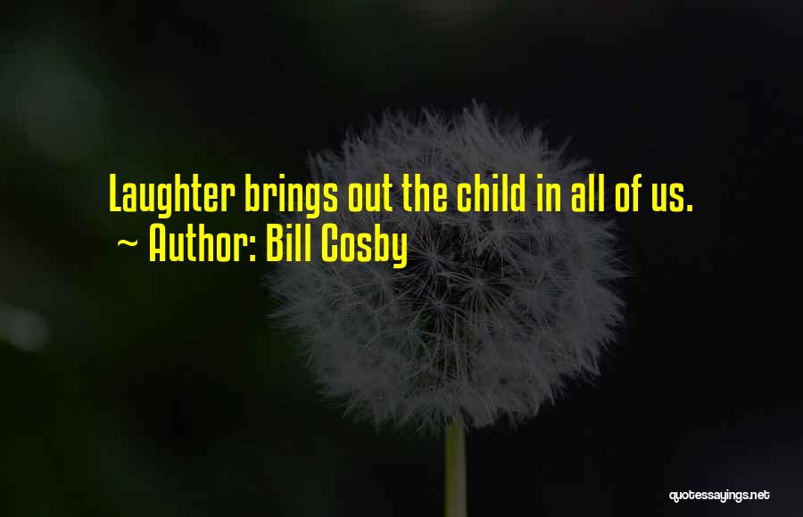 Child's Laughter Quotes By Bill Cosby