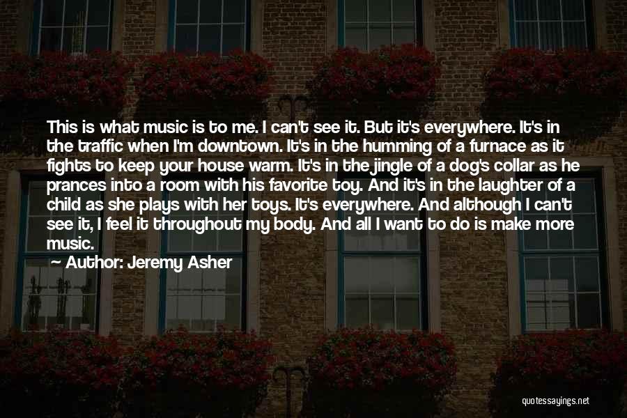 Child's Laughter Quotes By Jeremy Asher