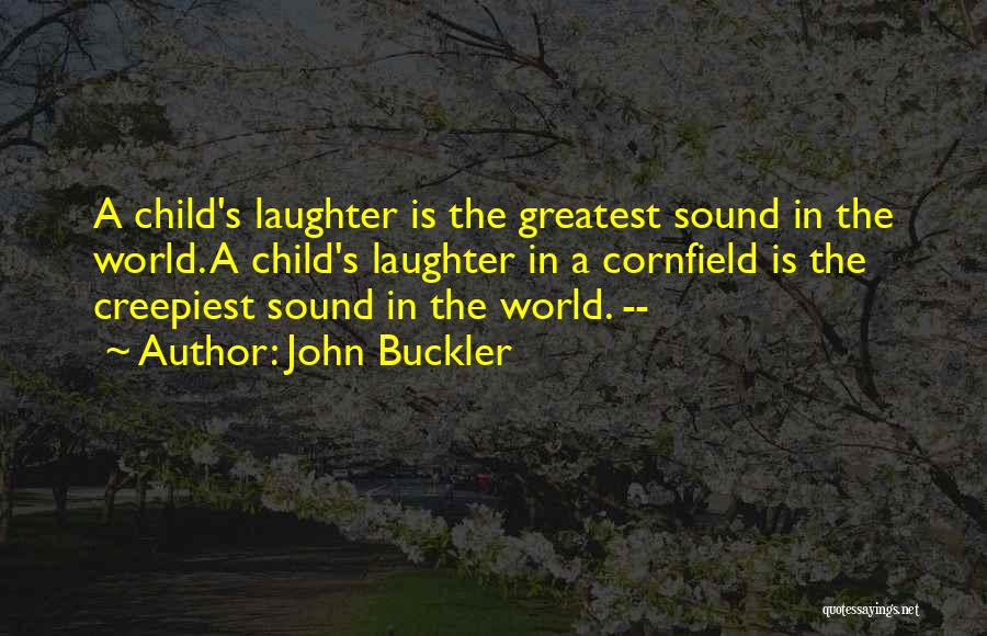 Child's Laughter Quotes By John Buckler